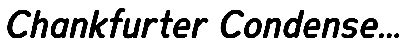 Chankfurter Condensed Semi Bold Italic